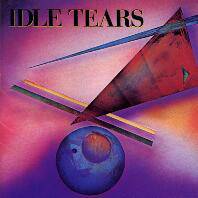 Idle Tears : Idle Tears